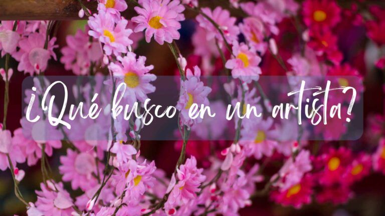 ¿Qué busco en un artista?